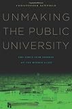 Unmaking the Public University: The Forty-Year Assault on the Middle Class