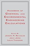 Handbook of Chemical and Environmental Engineering Calculations