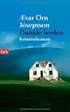 Dunkle Seelen: Kriminalroman - &AElig;var &Ouml;rn J&oacute;sepsson