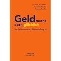 Geld macht doch gl�cklich: Wo die �konomische Gl�cksforschung irrt