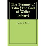 The Tyranny of Talin (The land of Waller Trilogy)