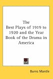  : The Best Plays of 1919 to 1920 and the Year Book of the Drama in America