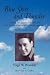 Blue Skies and Thunder: Farm Boy, Pilot, Inventor, TSA Officer, and WW II Soldier of ...