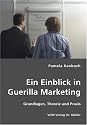 Ein Einblick in Guerilla Marketing: Grundlagen, Theorie und Praxis