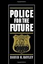 Police for the Future (Studies in Crime and Public Policy)