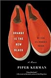 Piper KermansOrange Is the New Black: My Year in a Womens Prison [Hardcover](2010)