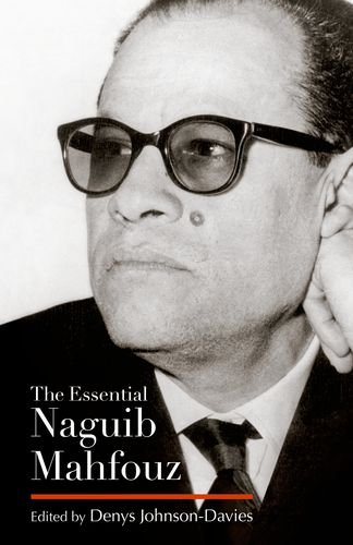 the essential naguib mahfouz novels short stories autobiography modern arabic literature