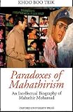 Paradoxes of Mahathirism : an intellectual biography of Mahathir Mohamad
