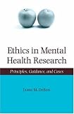 Ethics in Mental Health Research: Principles, Guidelines, and Cases