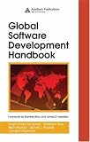 Global Software Development Handbook (Auerbach Series on Applied Software Engineering Series)