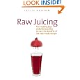 Raw Juicing: The Healthy, Easy and Delicious Way to Gain the... by Leslie Kenton