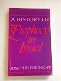 A history of prophecy in Israel : from the settlement in the land to the Hellenistic period