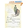 An African Love Story: Love, Life and Elephants