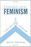 Evangelical Feminism: A New Path to Liberalism?