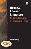 Hebrew life and literature : selected essays of Bernhard Lang