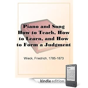 Piano and Song How to Teach, How to Learn, and How to Form a Judgment of Musical Performances