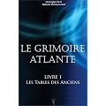 Le Grimoire Atlante - Livre 1 - les Tables des Anciens