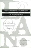 The Seminar of Jacques Lacan: The Four Fundamental Concepts of Psychoanalysis (Vol. Book XI)  (The Seminar of Jacques Lacan)