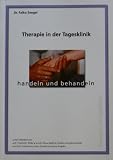 Produkt-Bild: Therapie in der Tagesklinik: handeln und behandeln