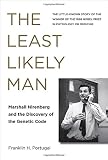 The least likely man : Marshall Nirenberg and the discovery of the genetic code