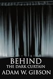 Behind the Dark Curtain