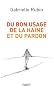 Du bon usage de la haine et du pardon
