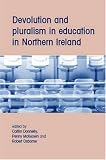 Devolution and Pluralism in Education in Northern Ireland