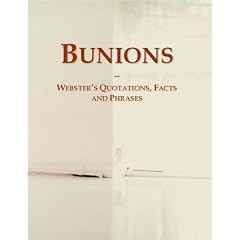 Bunions: Webster's Quotations, Facts and Phrases by Icon Group International