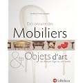 Dictionnaire des Mobiliers et des Objets d'art : Du Moyen Age au XXIe si�cle