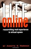 Cover of Life Online by Annette Markham 0761990313