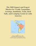 41OXDIWn7wL. SL160  The 2009 Import and Export Market for Textile Tarpaulins, Awnings, Sunblinds, Tents, Boat Sails, and Camping Goods in Latin America