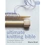 Ultimate Knitting Bible: A Complete Reference with Step-by-Step Techniques