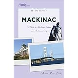 mackinac a guide to mackinac island and mackinaw city tourist town guides