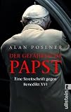 Produkt-Bild: Der gef&auml;hrliche Papst: Eine Streitschrift gegen Benedikt XVI
