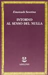 Intorno al senso del nulla (Saggi. Nu...