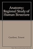 Anatomy : a regional study of human structure