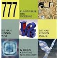 777 Werke der Modernen Kunst, die man kennen sollte