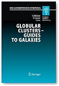 Globular Clusters - Guides to Galaxies: Proceedings of the Joint ESO-FONDAP Workshop on Globular Clusters held in Concepción, Chile, 6-10 March 2006 (ESO Astrophysics Symposia)
