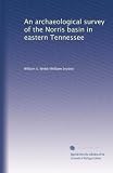 An archaeological survey of the Norris basin in eastern Tennessee