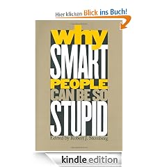 Why Smart People Can Be So Stupid