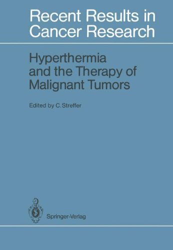 Hyperthermia and the Therapy of Malignant Tumors (Recent Results in Cancer Research)