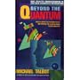 Beyond the Quantum