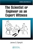 The Scientist or Engineer as an Expert Witness