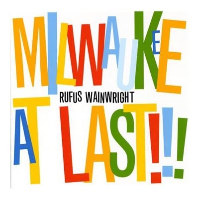 Rufus Wainwright Milwaukee At Last!!! (2009) New C - Rufus Wainwright Milwaukee At Last!!! (2009 New Cd)