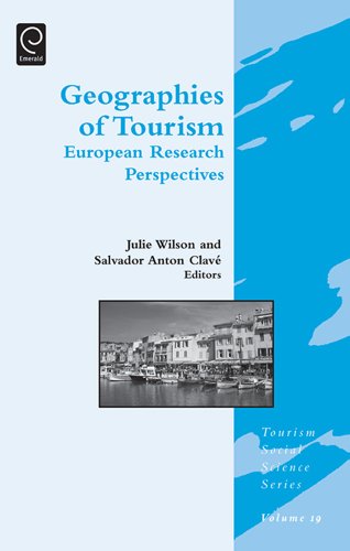 Geographies of Tourism: European Research Perspectives: 19 (Tourism Social Science Series)
