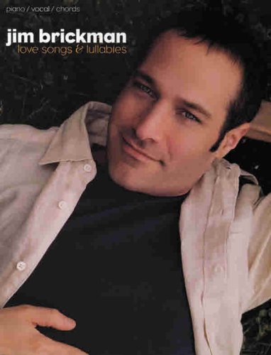 Jim Brickman -- Love Songs & Lullabies: Piano/Vocal/Chords