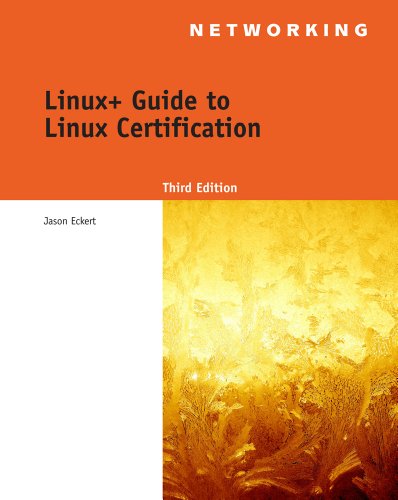 Linux+ Guide to Linux Certification (Networking (Course Technology))