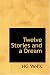 Twelve Stories and a Dream by HG Wells