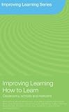 Improving Learning How to Learn: Classrooms, Schools and Networks