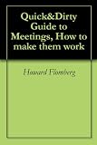 Quick&Dirty Guide to Meetings, How to make them work